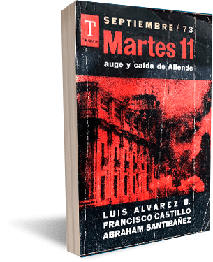 Martes 11, auge y caída de Allende